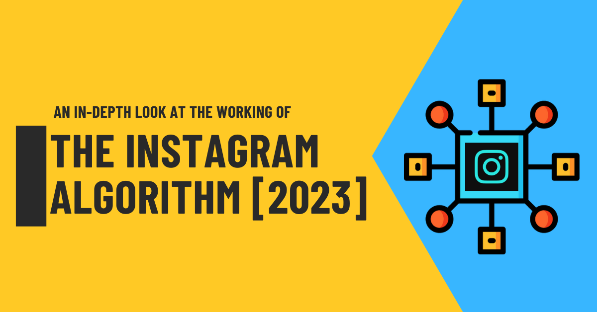 An In-Depth Look At The Working Of The Instagram Algorithm [2023]
